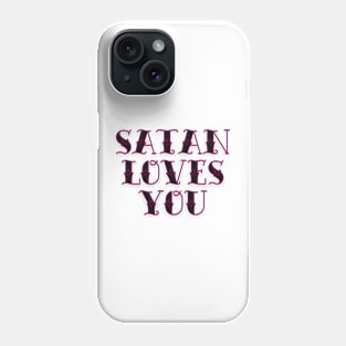 Satan Loves You Phone Case