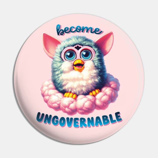 Become Ungovernable Furby Pin by liminalcandy