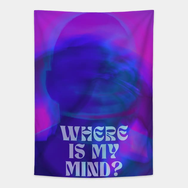 Lost in Thought: Where Is My Mind Tapestry by Amourist