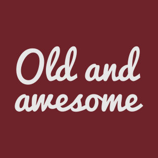 Old and Awesome Personal Branding T-Shirt