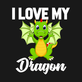 I Love My Dragon T-Shirt