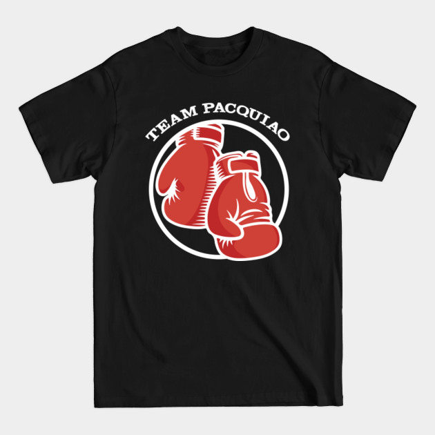 Disover Team Pacquiao - manny pacquiao - boxing - Filipino Boxer - manny pacquiao boxrec - manny pacquiao fight - Manny Pacquiao - T-Shirt