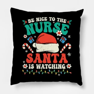 Nurse Christmas Groovy Nice To The Nurse Santa is Watching Pillow