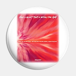 Heart on fire for God Pin