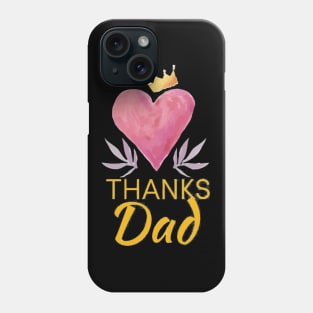 Thanks dad Phone Case