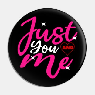 Just You And Me Pin