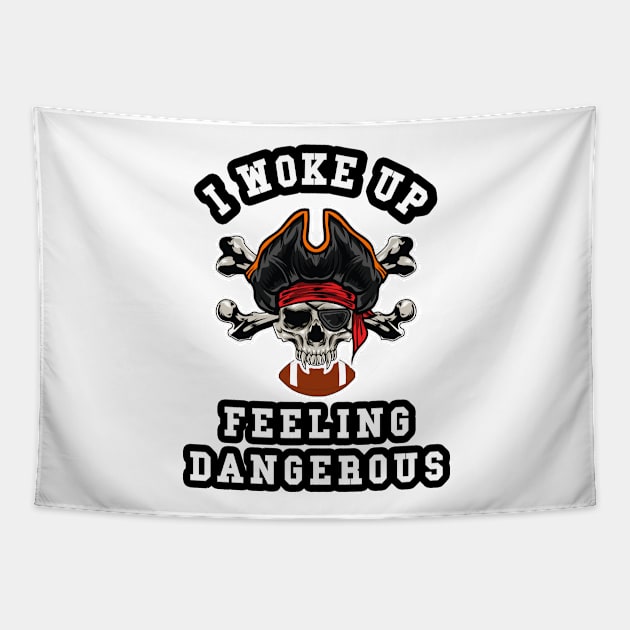 🏈 I Woke Up Feeling Dangerous, Pirate Team Spirit Football Tapestry by Pixoplanet