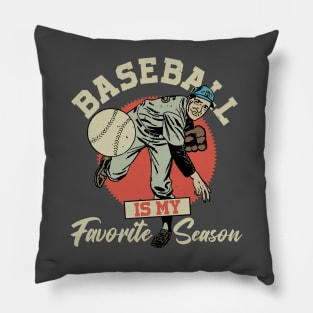 Baseball Is My Favorite Season Pillow