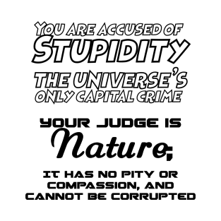 Stupidity is a Capital Crime T-Shirt