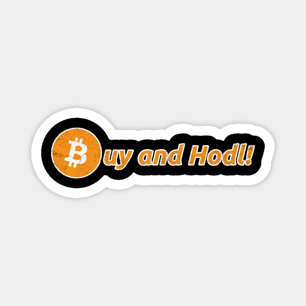 Buy and Hodl | Hold Bitcoin & Altcoins or Crypto Currencies Magnet by The Hammer