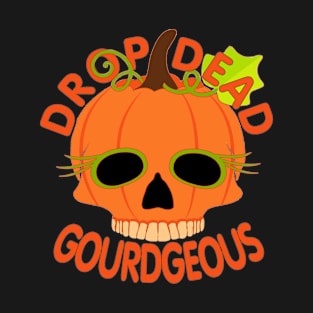 Drop Dead Gourdgeous T-Shirt