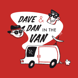 Dave & Dan in the Van T-Shirt