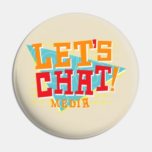 Let's Chat! Media Pin