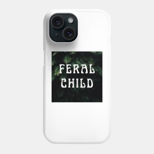 Feral Child Phone Case