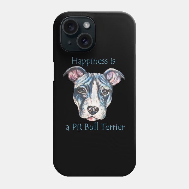 Happiness is a Pit Bull Terrier Phone Case by candimoonart