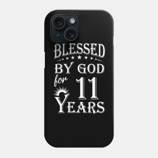 Blessed By God For 11 Years Christian Phone Case