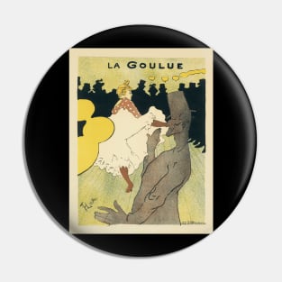 La Goulue by Toulouse Lautrec Pin