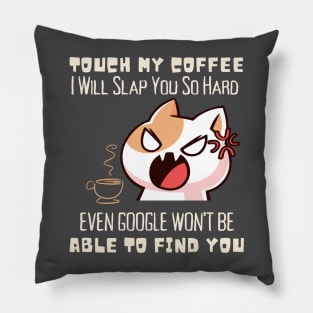 Don't touch my coffee Pillow