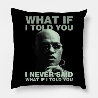 What If I Told You Pillow