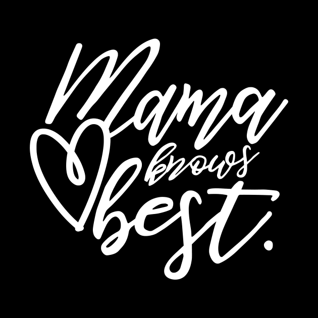 Mama Knows Best Mothers Day Gift by PurefireDesigns