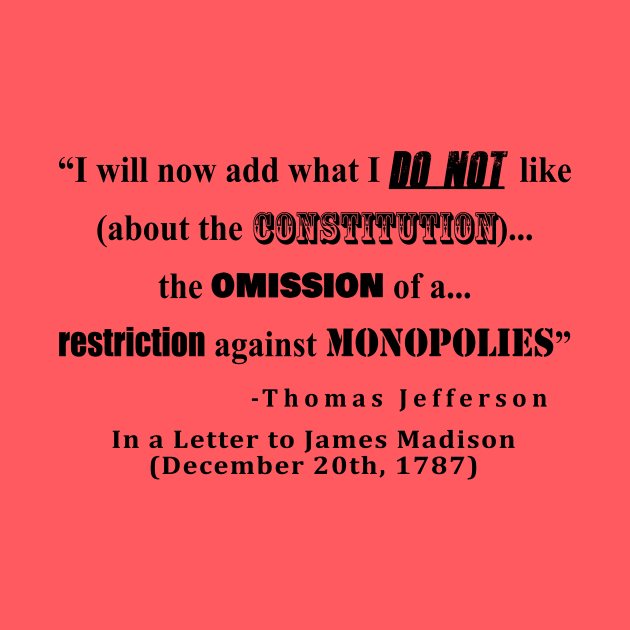 Restriction on Monopolies Thomas Jefferson Quote by sovereign120