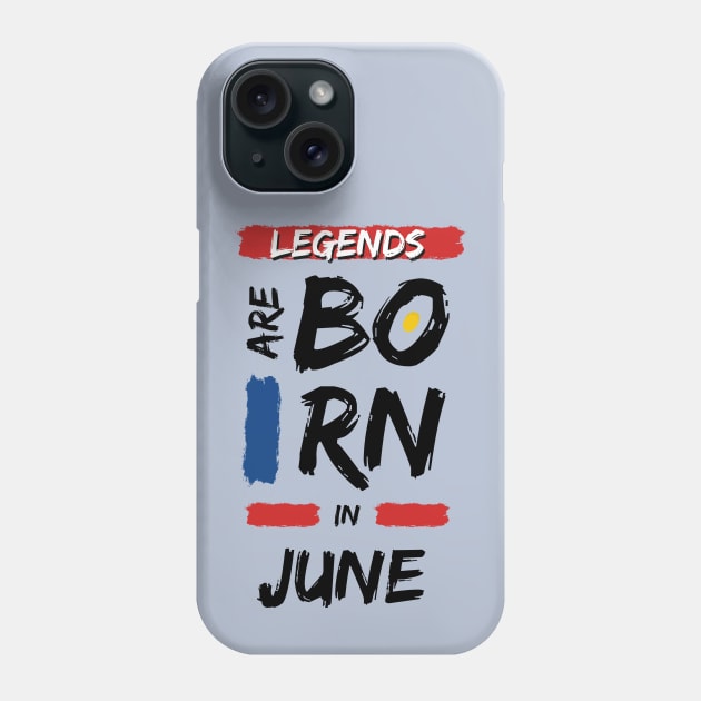 Legends are Born in June Phone Case by Xtian Dela ✅