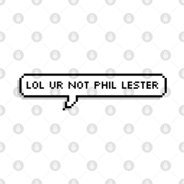 Lol ur not phil lester by AlienClownThings
