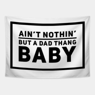 Ain't Nothin But A Dad Thang Rap Lyrics Tapestry