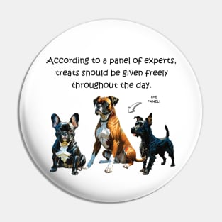 According to a panel of experts, treats should be given freely throughout the day - funny watercolour dog design Pin