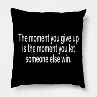 Never give up - motivational t-shirt idea gift Pillow