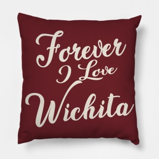 Forever i love Wichita Pillow