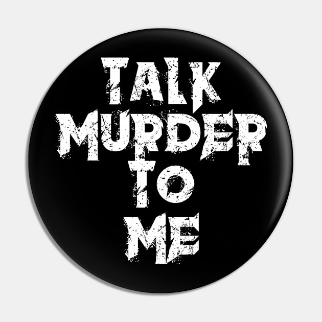 Murder Serial Killers Funny Creepy Pin by Mellowdellow