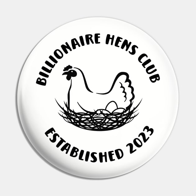 Billionaire Hens Club Pin by DBS Designs