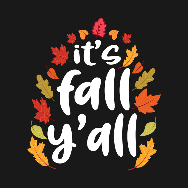 Disover it's fall y'all - Its Fall Yall - T-Shirt