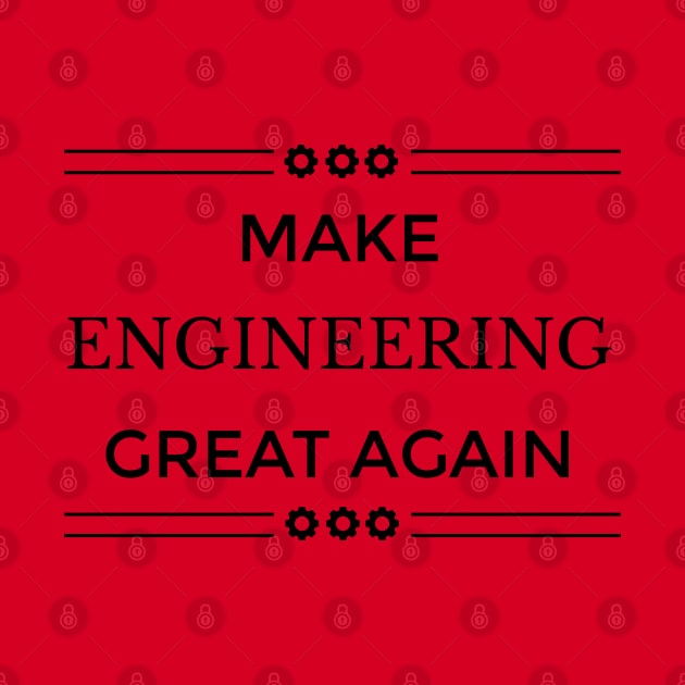 Make Engineering Great Again by GregFromThePeg