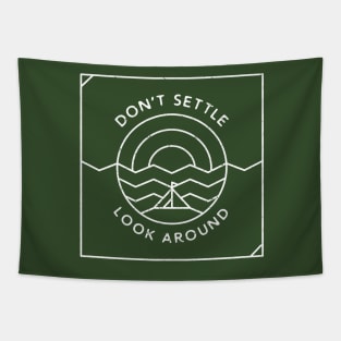 Don't Settle, Look Around (white) Tapestry