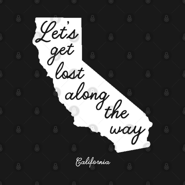 California Travel - Let's Get Lost Along the Way by Contentarama