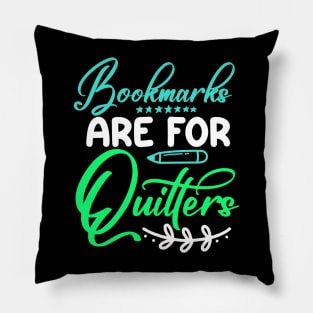 Bookmarks are for quitters reading lover Pillow