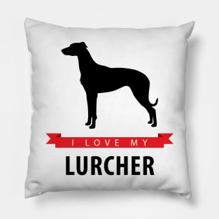 I Love My Lurcher Pillow