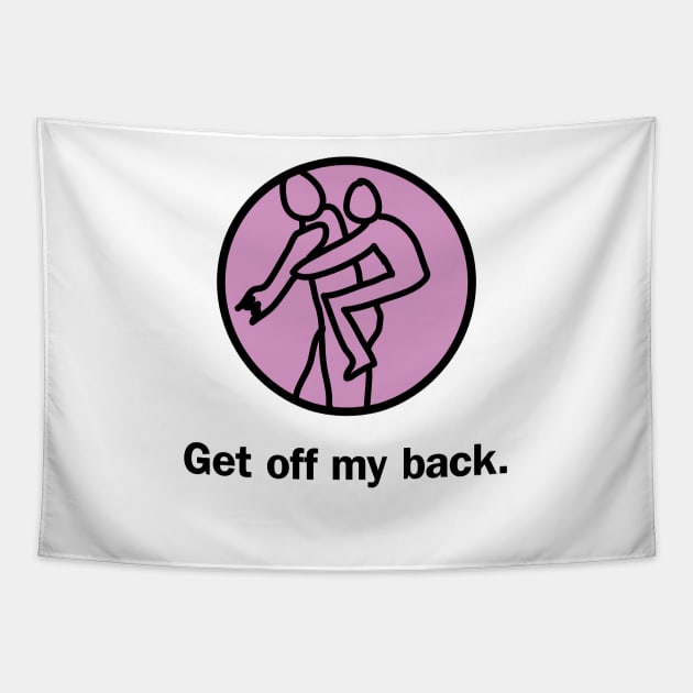 Get off my back Tapestry by Snarx