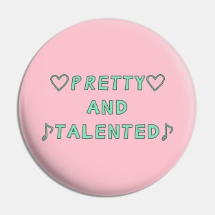 Pretty and Talented Pin