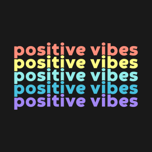 Positive Vibes (Rainbow Aesthetic) T-Shirt