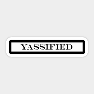 Yassified Bibble sticker