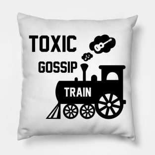 Toxic Gossip Train Pillow