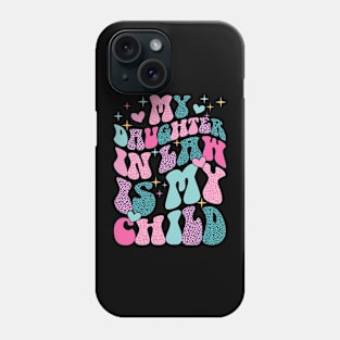 My Daughter In Law Is My Favorite Child Groovy Leopard Phone Case