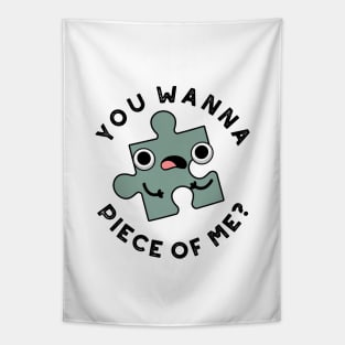 You Wanna Piece Of Me Cute Jigsaw Pun Tapestry