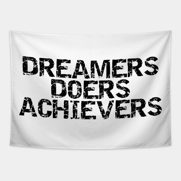 Dreamers Doers Achievers Tapestry by Texevod