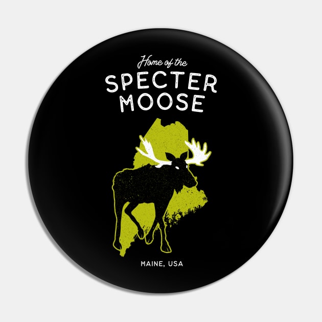 Home of the Specter Moose - Maine, USA Cryptid Pin by Strangeology