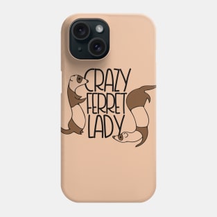 Crazy Ferret Lady Phone Case