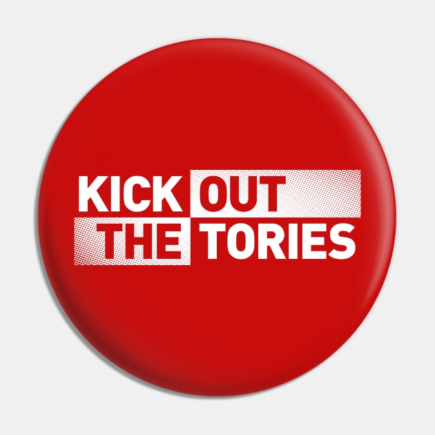 Kick Out The Tories Pin by DCLawrenceUK